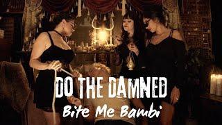 Bite Me Bambi-Do The Damned (Official Video)