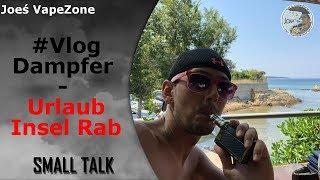 #VLOG Urlaub Insel Rab & Dampferzubehör + Timesvape Reverie RDA #JoesVapezone