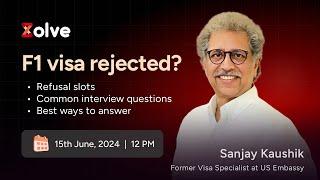 F1 visa rejected? Know about Refusal slots, Common Interview Questions and Answers