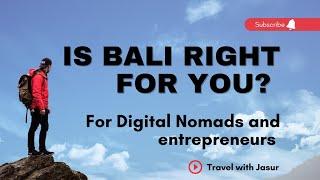 Is Bali right for Digital Nomads / Entrepreneurs?