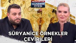 Süryanice örnekler ve çevirileri  | @gundemotesi 429. Bölüm @trt1