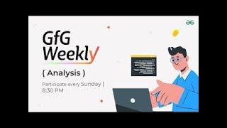 GFG Weekly Coding Contest - 197 Post Analysis | GeeksforGeeks Practice