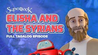 Superbook – Elisha and the Syrians - Full Tagalog Episode | A Bible Story about Loving Enemies