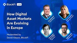 BlockFi Live: How Digital Asset Markets Are Evolving in Europe