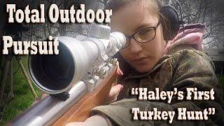 Haley's 1st Turkey Hunt - Introducing Kids to Hunting and Shooting Sports