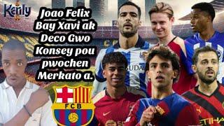 Joao Felix konseye Xavi ak Deco sou Merkato été a| Lamine Yamal pale ak Lespay | Bernardo Silva