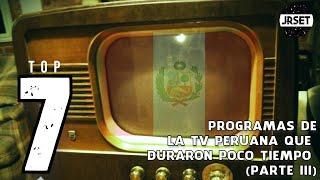 7 Programas de La TV Peruana Que Duraron Poco Tiempo III | JRSet