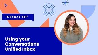 Using your Conversations Unified Inbox