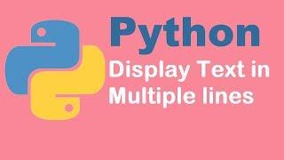 Display Text and Multiple lines python | Python tutorial from two lazy programmers