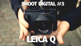 Shoot digital #3 : Leica Q