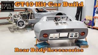 GT40 Kit Car Build - Ep 31 – Rear Body Accessories