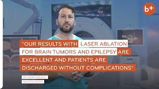 LASER ABLATION for BRAIN TUMORS and EPILEPSY | Dr. Pedro Roldán