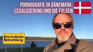 Porno in Dänemark: Legalisierung und die Folgen  