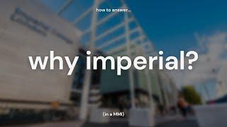 how to answer 'why imperial' at your MMI