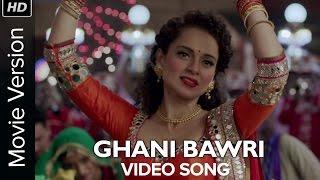 Ghani Bawri (Video Song) | Tanu Weds Manu Returns | Kangana Ranaut & R. madhavan