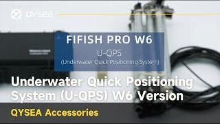 QYSEA Underwater Quick Positioning System (U-QPS) W6 Version | FIFISH ROV Accessories