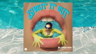 BLOND:ISH & Night Tales - Shout It Out (Official Lyric Video)