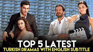 Top 5 Latest Turkish Dramas With English Subtitle You Can't Miss in 2024!