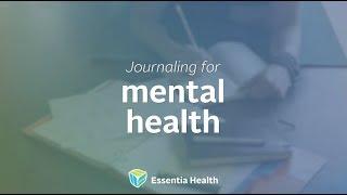 Journaling for Mental Health - Essentia Health