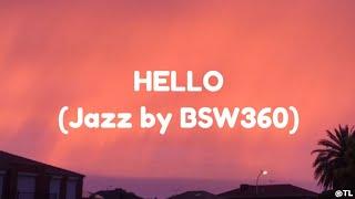 Hello- Adele (Jazz by BSW360)