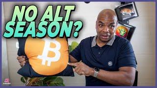 SELL ALL OTHER CRYPTOs AND BUY BITCOIN!!! [NO  altcoin season for you!]