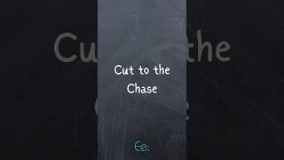Cut to the Chase  What Does It Mean? by English explained #phrases #expression #idioms #meaning