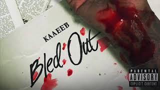 Kaaeeb - BLED OUT (OFFICIAL AUDIO)