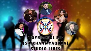 ASSYRIAN DJ MIX - [SHIKHANY YAQURA] STUDIO LIVES