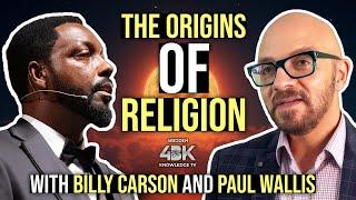 The Origins of Religion by Billy Carson and Paul Wallis