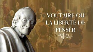 Secrets d'histoire - Voltaire ou la liberté de penser