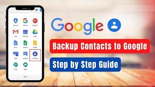 How to Save Contacts to Google Account | Google Contacts Backup