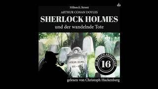 Die neuen Abenteuer| Folge 16: Sherlock Holmes und der wandelnde Tote (Komplettes Hörbuch)