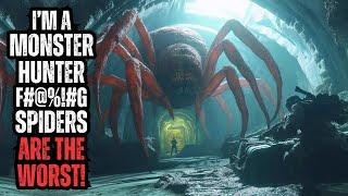 I'm a Monster Hunter - Spiders Are The Worst!