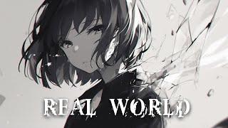 Nightcore - Real World (lyrics)