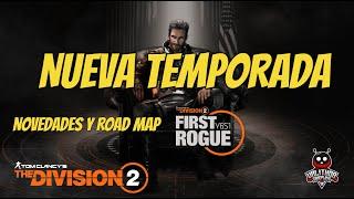 THE DIVISION 2. NUEVA TEMPORADA FIRST ROGUE Y ROAD MAP