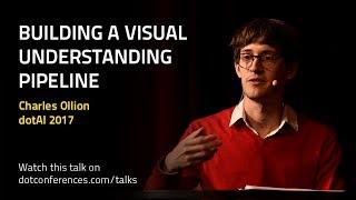 dotAI 2017 - Charles Ollion - Building a Visual Understanding Pipeline