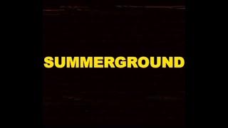 SUMMERGROUND - MC Max - BAABZ - FKE - Arti Block - Fred Killah