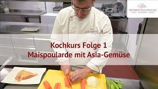 Online-Kochkurs Folge 1 - Maispoularde mit Asia-Gemüse