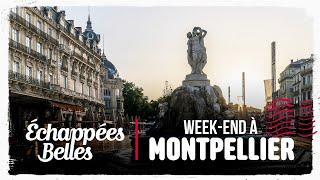 Échappées belles - Week-end à Montpellier