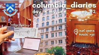 day in my life college vlog - columbia, nyc, met opera field trip  