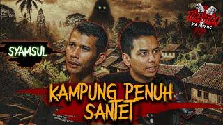 MANUSIA INI DATANG LAGI SETELAH SEKIAN LAMA - KAMPUNG PENUH SANTET w/ SYAMSUL | TIBA2 #80