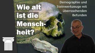 Ist die Menschheit nur wenige Jahrtausende alt? Steinwerkzeugen und Demografie | Dr. Michael Brandt