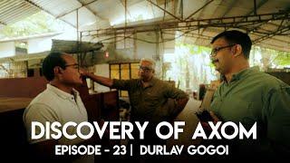Discovery Of Axom | Ep 23 | Durlav Gogoi | Mrinal Talukdar | Anirudh Goswami