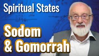 Sodom and Gomorrah - Spiritual States with Kabbalist Dr. Michael Laitman