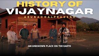 History of Vijaynagar | Most remote place in Northeast India along the Myanmar boarder |