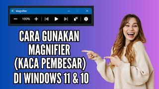 Cara Menggunakan Magnifier Kaca Pembesar di Windows 11 dan 10