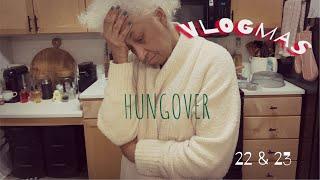 I’M HUNGOVER THE MORNING AFTER / Vlogmas 22 & 23