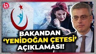 Sağlık Bakanı Memişoğlu, 'Yenidoğan Çetesi' hakkında sessizliğini bozdu! "Canice bir çete!"