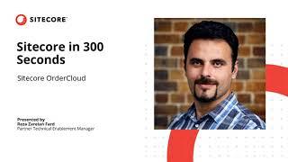 Sitecore OrderCloud in 300 seconds