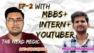 The Nerd medic × Medico man india | EP - 2